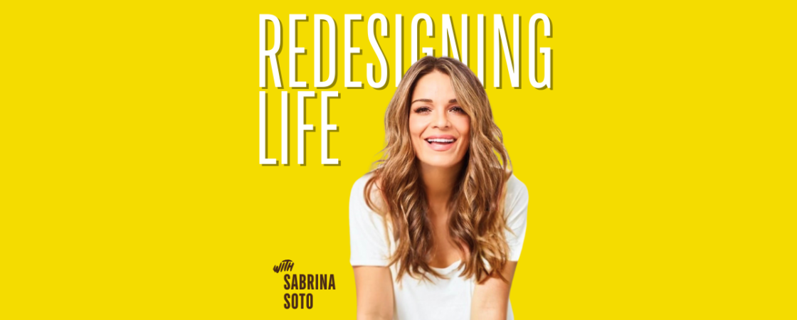 REDESIGNING LIFE PODCAST